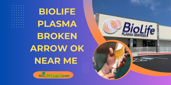 Biolife Plasma Broken Arrow OK Near Me
