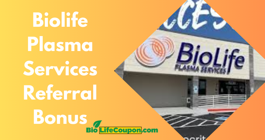 biolife plasma services referral bonus