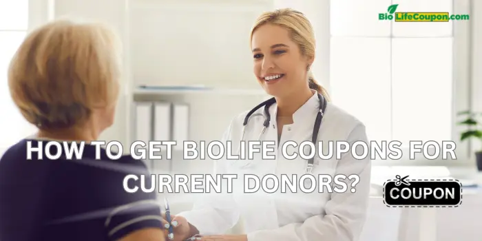 How To Get Biolife Coupons For Current Donors?
