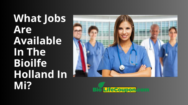 What jobs are available in the biolife holland in mi?
