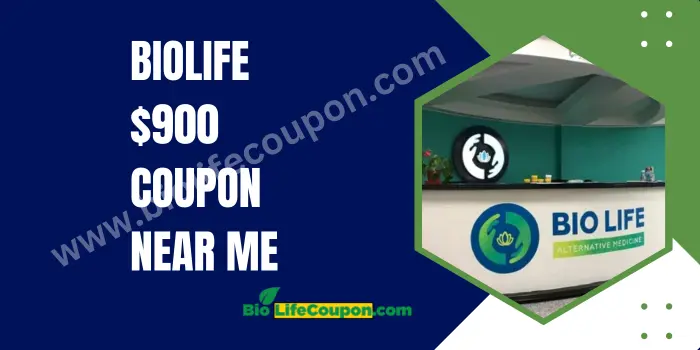 Biolife $900 coupon near me