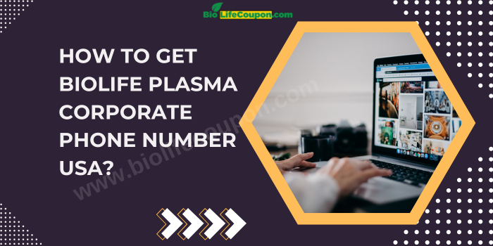 How to get Biolife Plasma corporate phone number USA