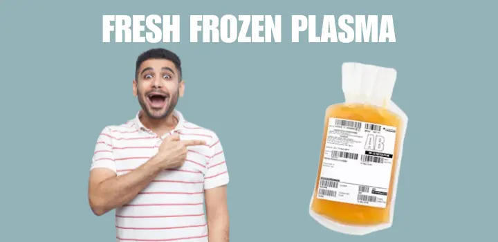 Fresh Frozen Plasma