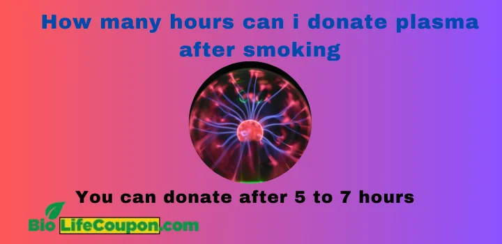 How many hours can i donate plasma after smoking